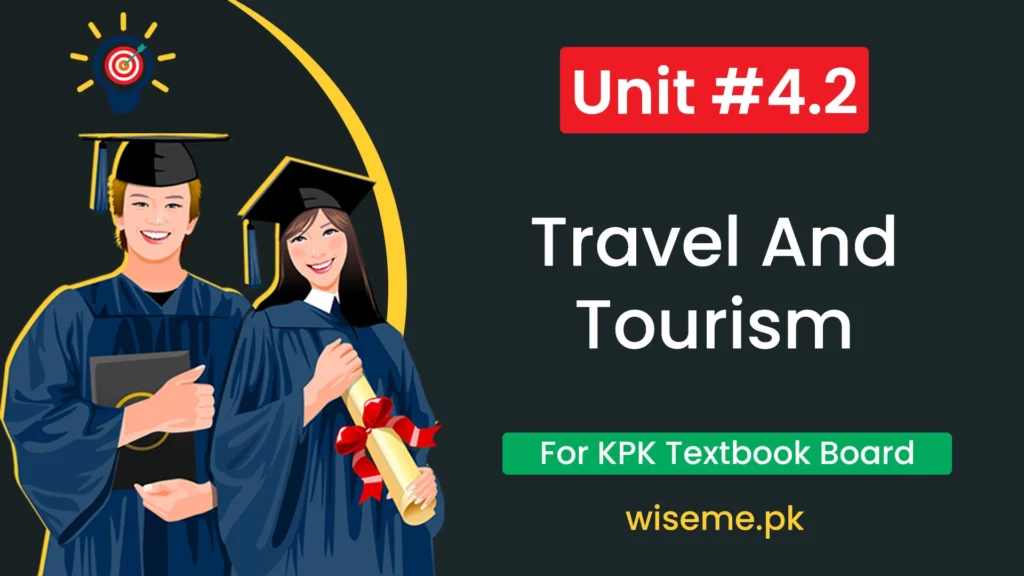 8th Class English Notes (Unit-4.2) Travel and Tourism for Federal FBISE and KPK Board
