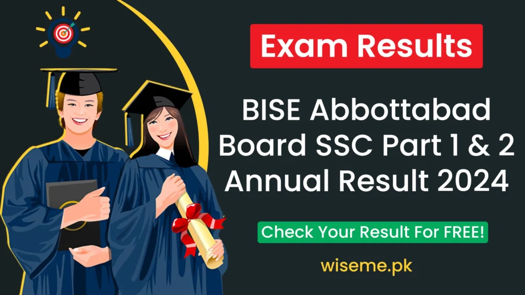 BISE Abbottabad Board SSC Part 1 & 2 Annual Result 2024 Abbottabad Board Matric Result