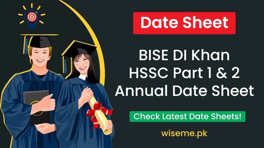 BISE DI Khan HSSC Part 1 & 2 Annual Date Sheet 2024 Dera Ismail Khan Board Revised FA and FSc Date Sheet